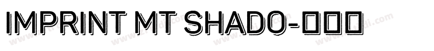 Imprint MT Shado字体转换